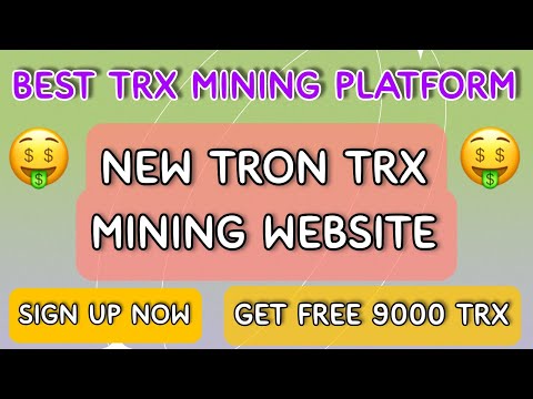 TRX free 2022 best earning website for you get sign up bonus 6000trx！