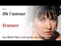 Oh l&#39;amour - Erasure - 1986 - Fan Made Video with Lyrics and Sophie Marceau