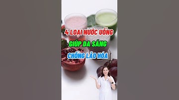 4 Loại Nước Uống Giúp Da Sáng, Chống Lão Hoá #dsdaiminh #health #shorts #dinhduong