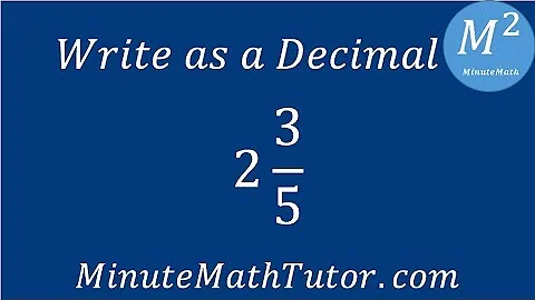 Write as a Decimal 2 3/5