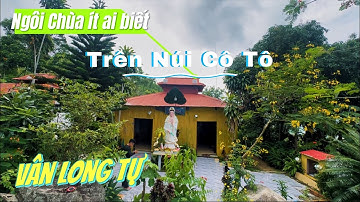 Khám phá Vân Long Tự ngôi chùa ít ai biết đến tại núi CÔ TÔ | Phụng Hoàng Sơn An Giang