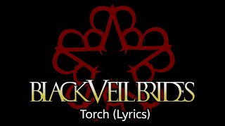 Video thumbnail of "BLACK VEIL BRIDES - Torch (Lyrics)"