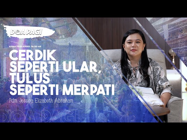 Doa Pagi • Cerdik Seperti Ular, Tulus Seperti Merpati • Pdm. Jessica E. Abraham class=