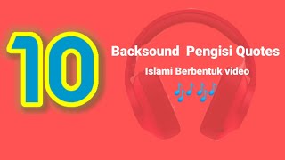 Terbaru 2020 10 Backsound Yang Sering Digunakan Dalam Quotes Islami