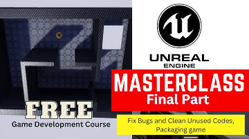 How to fix Bugs and Clean Unused Codes. Packaging game. Unreal Engine Tutorial Final Part