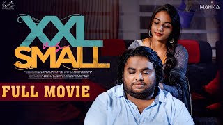 XXL vs Small Full Movie || Ramesh Bhuvanagiri || Sneha Rasamalla || Infinitum Media