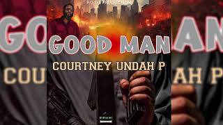 Courtney Undah P - Good Man (Audio)