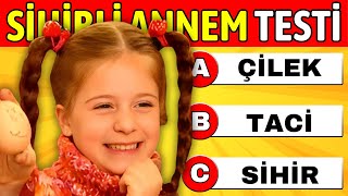 Sihirli Annem Dizisini Ne Kadar Tanıyorsun❓🤔 Sihirli Annem Bilgi Yarışması❗️Sihirli Annem Testi 🥳