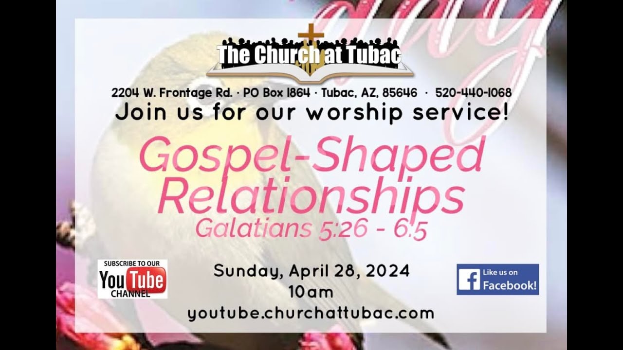 April 28, 2024 Service |  Gospel-Shaped Relationships