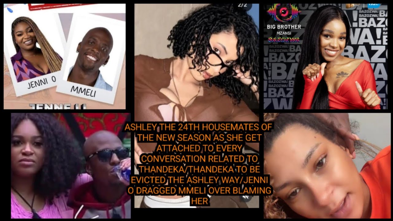 ASHLEY THE 24TH HMS OF THE NEW SEASON/THANDEKA TO BE EVICTED THE ASHLEY WAY/JENNI O DRAGGED MMELI 