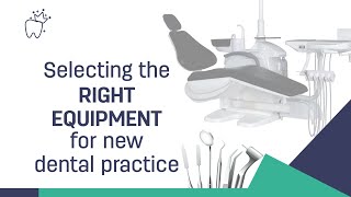 How to Select the Right Equipment for New Dentist Office