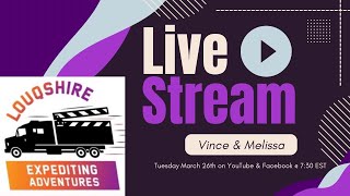 Live with Vince and Melissa (Louqshire Expediting Adventures)