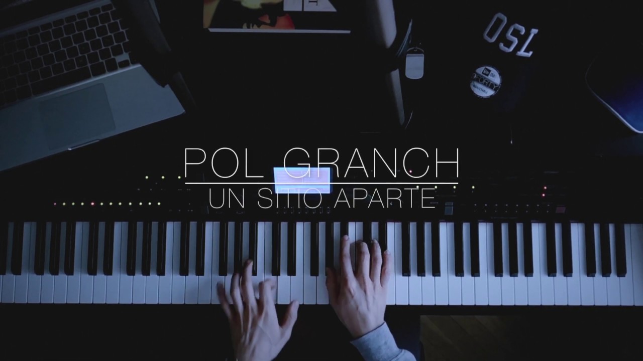 Pol Granch - Un Sitio Aparte (Nare Piano Cover)