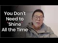 Why You Don’t Need to Shine All the Time: The Quiet Strength of “Blending In”