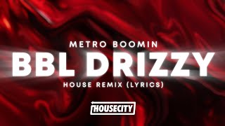 Metro Boomin - BBL Drizzy (House Remix) Drake Diss | Lyrics