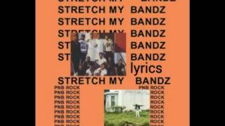 Pnb rock: stretch my bandz lyrics