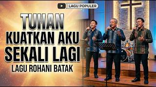 TUHAN KUATKAN AKU SEKALI LAGI - LAGU ROHANI BATAK TERBARU ||  Cipt : Enworship