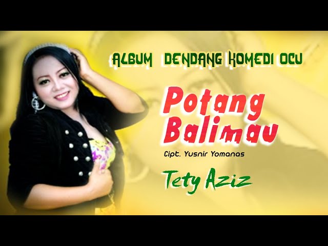 POTANG BALIMAU (Petang Balimau) | Tety Aziz | Lagu Ocu - Official Music Video class=