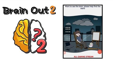 Brain Out 2 Level 115 || want to see the stars, please help find the stars! Gameplay