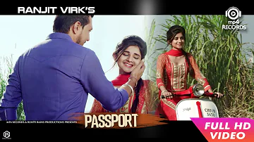 Passport | Ranjit Virk Ft. Kanika Maan | Urban Folk | New Punjabi Songs 2017 | Mp4 Records