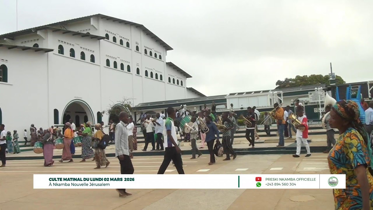 CULTE MATINAL DU LUNDI 02 MARS 2026 À NKAMBA NOUVELLE JÉRUSALEM