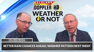Better rain chances ahead; Warmer pattern next week | Weather or Not
