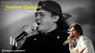 Tribute to Didi Kempot | STASIUN BALAPAN Cover By Charly Van Houten