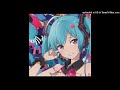 kz feat. 初音ミク - ジュビリー (Filtered Instrumental)