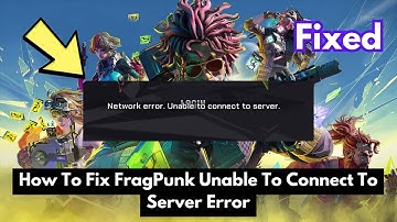 How To Fix FragPunk Unable To Connect To Server Error