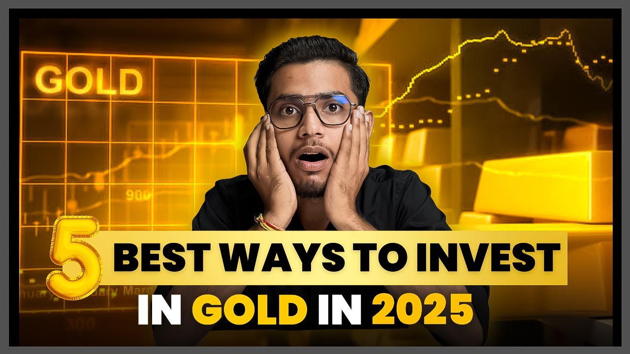 5 Best Ways To Invest In Gold For 2025 | Physical Gold vs Gold ETF vs ...
