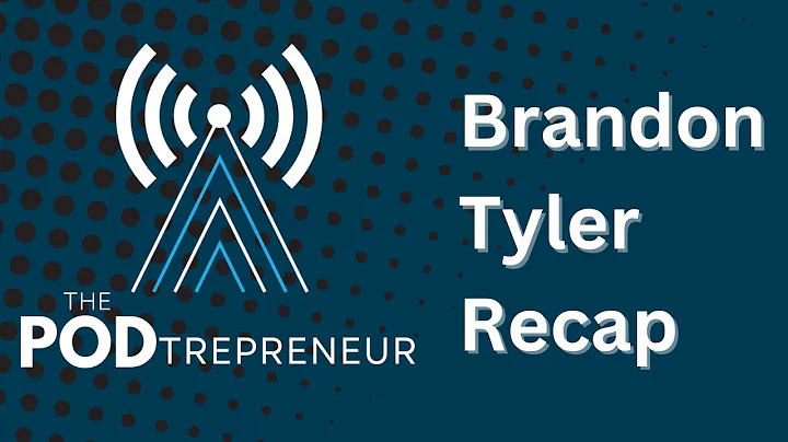 54 - Brandon Tyler Recap