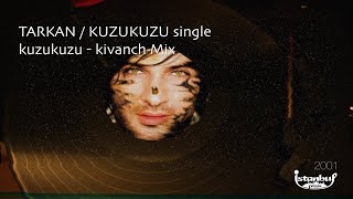 TARKAN - Kuzu Kuzu ( Kivanch K. Mix)