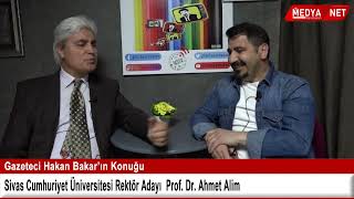 SCÜ Rektör Adayı Prof. Dr. Ahmet Alim, Medya Net'te Gazeteci Hakan Bakar’ın sorularını cevapladı
