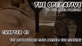 No One Lives Forever: Chapter 43 - The Indomitable Cate Archer - The Chateau