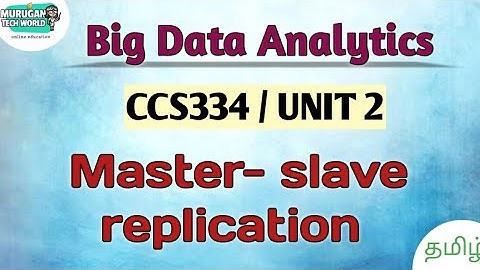 Master- slave replication in big data analytics tamil||CCS334||Big Data||Anna University reg 2021.