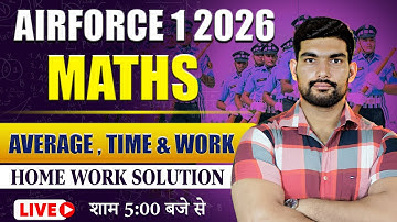 AIRFORCE 1 2026 Maths | Average,Time & Work Home Work Sol | Airforce 1 2026 Y group by Robin Sir