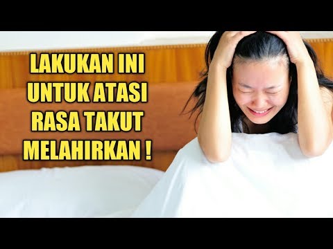 Video: Bagaimana Cara Mengatasi Rasa Takut Anda Akan Kehamilan?