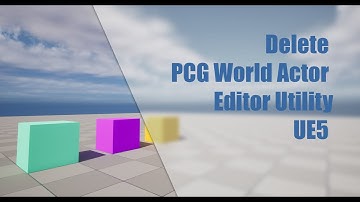 Delete PCG World Actor Editor Utility for Unreal Engine