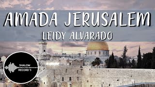 Vignette de la vidéo "Amada Jerusalem | Leidy Alvarado | Alabanzas al Rey - IECE"