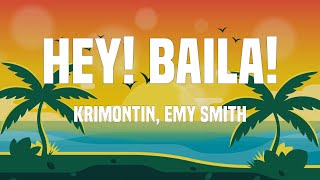 Krimontin, Emy Smith - Hey! Baila! (Letras/Lyrics)