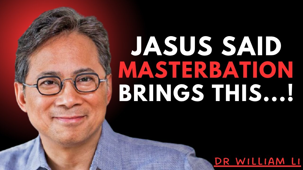 What Jesus Revealed About Masturbation After I Died | dr William li
