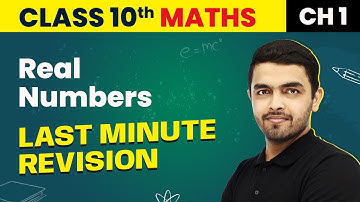 Real Numbers - Last Minute Revision | Class 10 Maths Chapter 1 (2022 - 23)