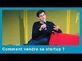 Vido startup keynote  comment bien vendre sa startup