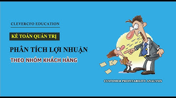 Phân tích lợi nhuận theo nhóm khách hàng kèm file Excel