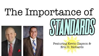 The Importance Of Standards A Live Virtual Fireside with Kevin Clayson & Brother Eric Richards