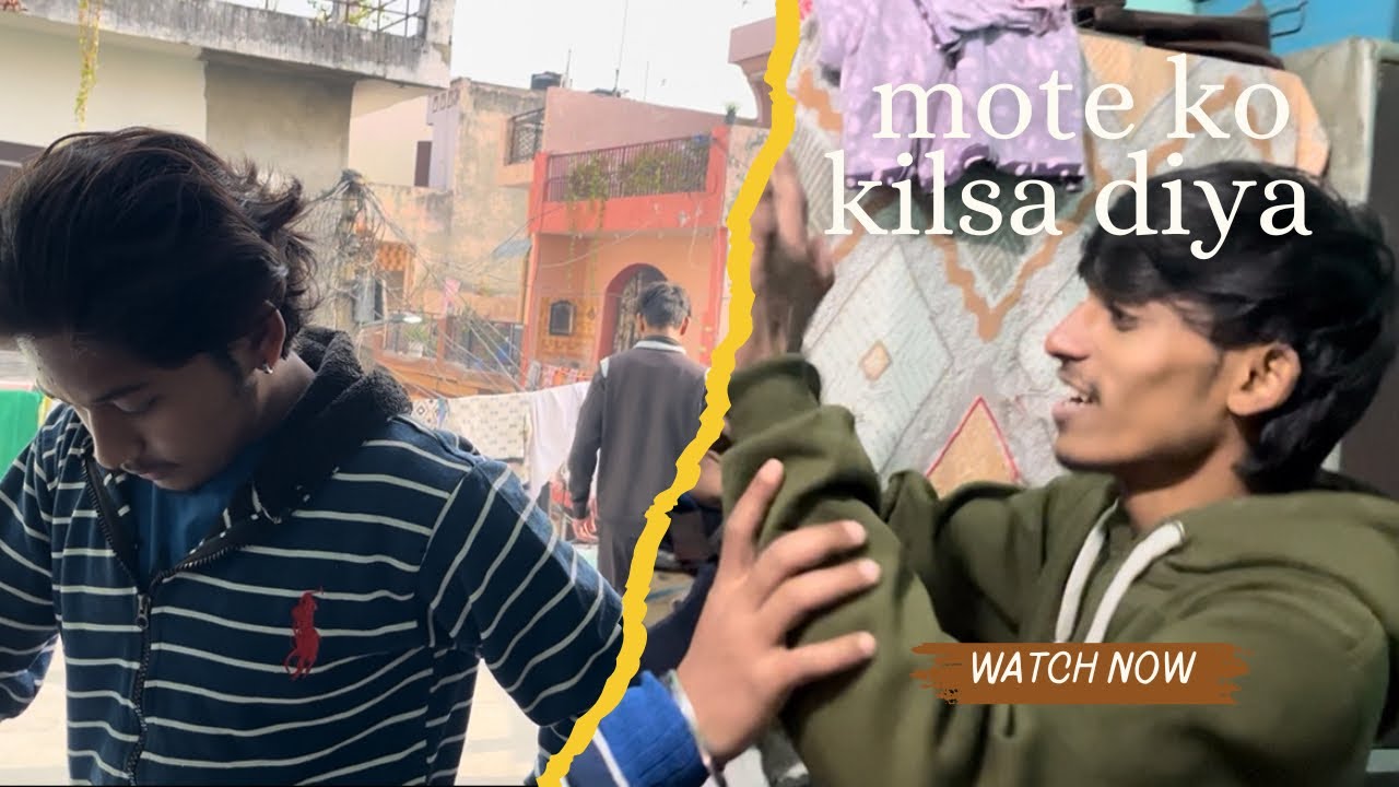 Mote ko kilsa diya 😂😂. 