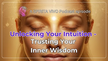 Unlocking Your Intuition  Trusting Your Inner Wisdom