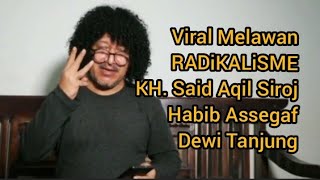 Melawan Radikalisme: KH. Said Aqil Siroj, Habib Zen Assegaf/ Kribo, Dewi Tanjung #nkri