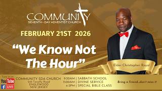 Sabbath, February 2st 2026 | Elder Christopher Royal | “We Know Not The Hour”