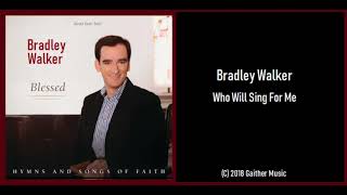 Watch Bradley Walker Who Will Sing For Me feat Ricky Skaggs  Sharon White video